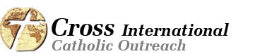 Cross International - Catholic Outreach